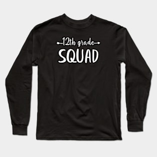 12th Grade Squad Teachers & Students Back To School Long Sleeve T-Shirt